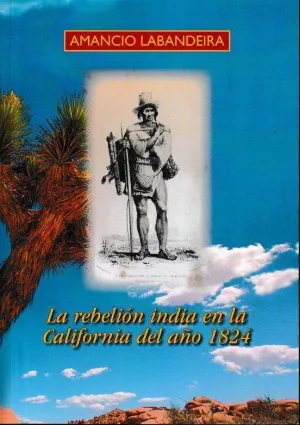 LA REBELIÓN INDIA EN LA CALIFORNIA DEL AÑO 1824