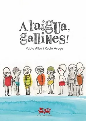 A L'aigua, Gallines!