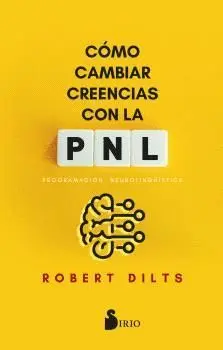 CÓMO CAMBIAR CREENCIAS CON LA PNL.