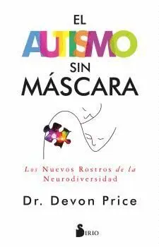 AUTISMO SIN MÁSCARA, EL. LOS NUEVOS ROSTROS DE LA NEURODIVERSIDAD