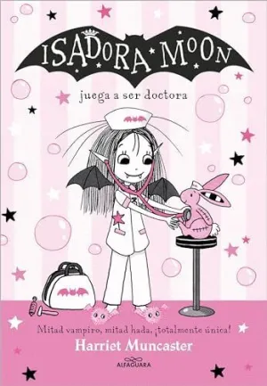 ISADORA MOON JUEGA A SER DOCTORA (ISADORA MOON  13)