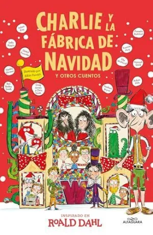 CHARLIE Y LA FÁBRICA DE NAVIDAD Y OTROS CUENTOS (COLECCIÓN ALFAGUARA CLÁSICOS) CHARLIE Y LA FÁBRICA DE NAVIDAD Y OTROS CUENTOS (COLECCIÓN ALFAGUARA CLÁSICOS)