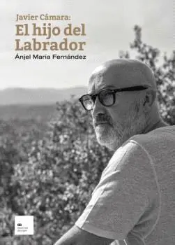 JAVIER CÁMARA: EL HIJO DEL LABRADOR.