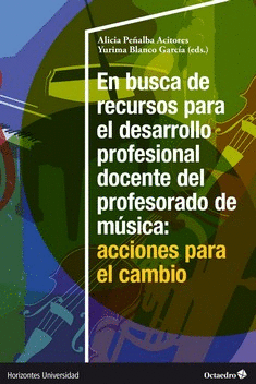 EN BUSCA DE RECURSOS PARA EL DESARROLLO PROFESIONAL DOCENTE DEL PROFESORADO DE MUSICA: ACCIONES PARA