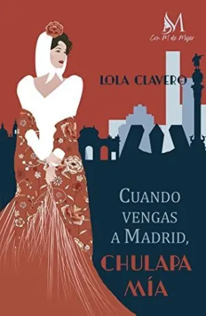 Cuando Vengas a Madrid Chulapa mia