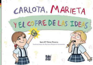 CARLOTA, MARIETA Y EL COFRE DE LAS IDEAS