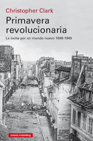 PRIMAVERA REVOLUCIONARIA. LA LUCHA POR UN MUNDO NUEVO (1848-1949)