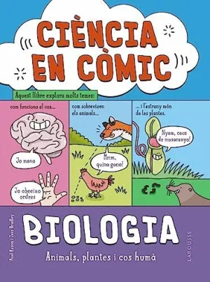 CIÈNCIA EN CÒMIC. BIOLOGIA. ANIMALS, PLANTES I COS HUMÀ CIÈNCIA EN CÒMIC. BIOLOGIA. ANIMALS, PLANTES I COS HUMÀ