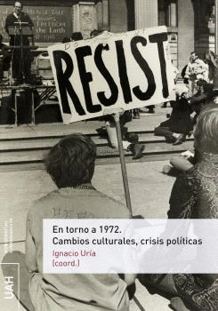 EN TORNO A 1972. CAMBIOS CULTURALES, CRISIS POLÍTICAS