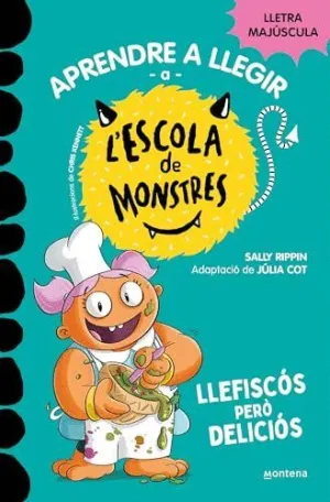 LLEFISCÓS PERÒ DELICIÓS (APRENDRE A LLEGIR A L´ESCOLA DE MONSTRES  14)