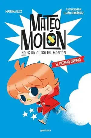 EL ÚLTIMO CROMO (MATEO MOLÓN 1) EL ÚLTIMO CROMO (MATEO MOLÓN 1)