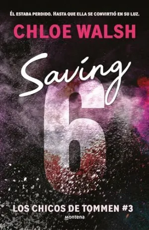 SAVING 6 (LOS CHICOS DE TOMMEN  3)