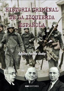 HISTORIA CRIMINAL DE LA IZQUIERDA ESPAÑOLA.