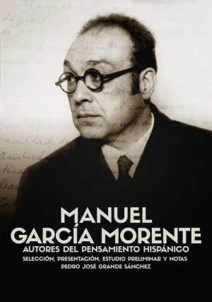 MANUEL GARCÍA MORENTE. AUTORES DEL PENSAMIENTO HISPÁNICO