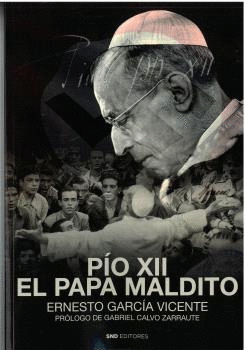 PÍO XII EL PAPA MALDITO.