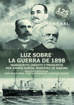 LUZ SOBRE LA GUERRA DE 1898. <BR>