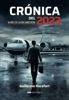 CRÓNICA DEL 2023. VI AÑO DE LA ERA SANCHISTA