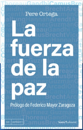 FUERZA DE LA PAZ, LA. PROLOGO DE FEDERICO MAYOR OREJA
