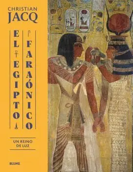 EGIPTO FARAONICO, EL. UN REINO DE LUZ