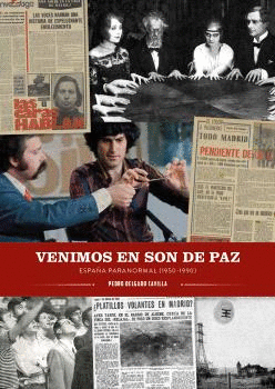 VENIMOS EN SON DE PAZ. ESPAÑA PARANORMAL (195-1990)
