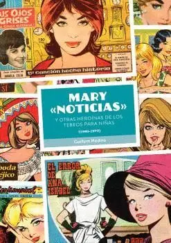 MARY ´NOTICIAS´ Y OTRAS HEROÍNAS DE LOS TEBEOS PARA NIÑAS (1940-1970).
