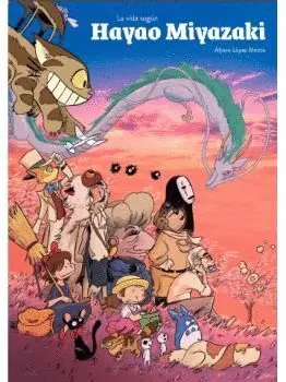 La Vida Según Hayao Miyazaki.