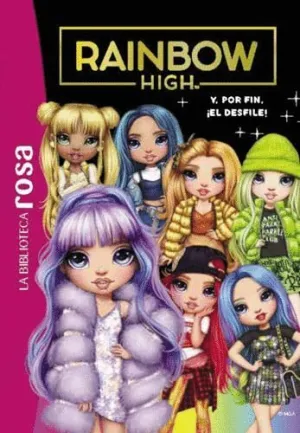 LA BIBLIOTECA ROSA. RAINBOW HIGH, 8. Y, POR FIN, ¡EL DESFILE!.