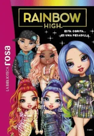 LA BIBLIOTECA ROSA. RAINBOW HIGH, 11. ESTA OBRITA... ES UNA PESADILLA.