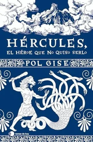 HÉRCULES, EL HÉROE QUE NO QUISO SERLO