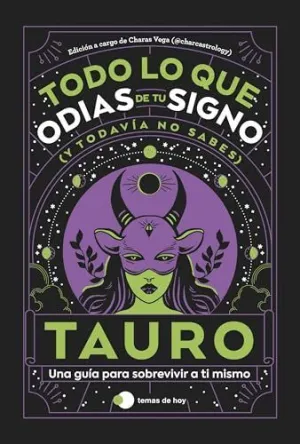TAURO: TODO LO QUE ODIAS DE TU SIGNO Y TODAVÍA NO SABES TAURO: TODO LO QUE ODIAS DE TU SIGNO Y TODAVÍA NO SABES