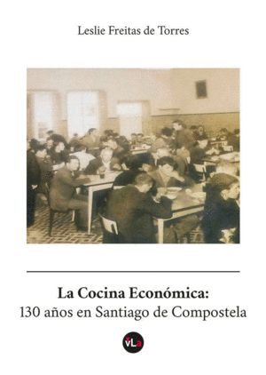 COCINA ECONOMICA: 130 AÑOS EN SANTIAGO DE COMPOSTELA, LA.