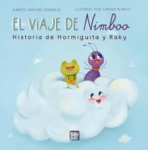 EL VIAJE DE NIMBOO. HISTORIA DE HORMIGUITA Y RAKY