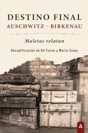 DESTINO FINAL AUSCHWITZ BIRKENAU