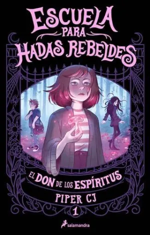 EL DON DE LOS ESPÍRITUS (ESCUELA PARA HADAS REBELDES 1) EL DON DE LOS ESPÍRITUS (ESCUELA PARA HADAS REBELDES 1)