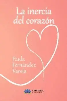 LA INERCIA DEL CORAZÓN.