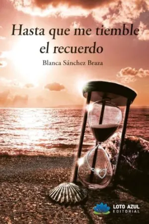 Hasta que me Tiemble el Recuerdo
