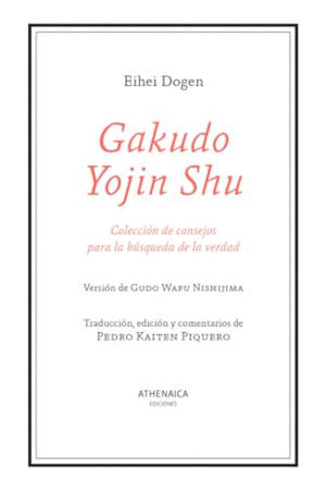 GAKUDO YOJIN SHU. COLECCIÓN DE CONSEJOS PARA LA BÚSQUEDA DE LA VERDAD