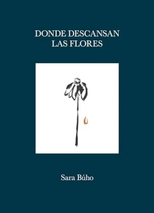 DONDE DESCANSAN LAS FLORES