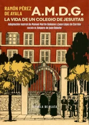 A.M.D.G. LA VIDA DE UN COLEGIO DE JESUITAS