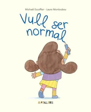 Vull Ser Normal