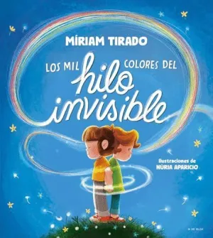 LOS MIL COLORES DEL HILO INVISIBLE