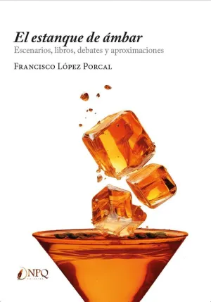 El Estanque de Ámbar. Escenarios, Libros, Debates y Aproximaciones