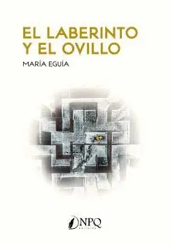 El Laberinto y el Ovillo.