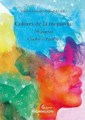 Colores de la Memoria 50 Poetas Caribe y Pacifico