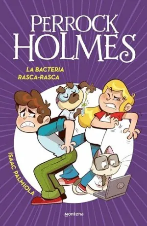 LA BACTERIA RASCARASCA (PERROCK HOLMES  20)