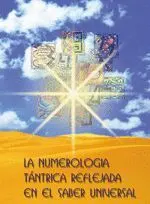 LA NUMEROLOGÍA TÁNTRICA REFLEJADA EN EL SABER UNIVERSAL