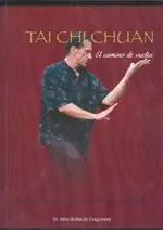 TAI CHI CHUAN : EL CAMINO DE VUELTA : CIENCIA, PSICOLOGÍA, FILOSOFÍA Y EXPERIENCIA