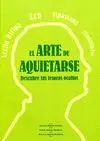 EL ARTE DE AQUIETARSE<BR>