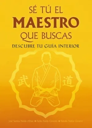 SÉ TÚ EL MAESTRO QUE BUSCAS: DESCUBRE TU GUÍA INTERIOR