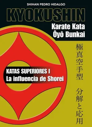 KYOKUSHIN : KARATE KATA ÔYÔ BUNKAI : KATAS SUPERIORES I : LA INFLUENCIA DE SHOREI